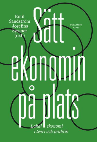 Sätt ekonomin på plats: Lokal ekonomi i teori och praktik