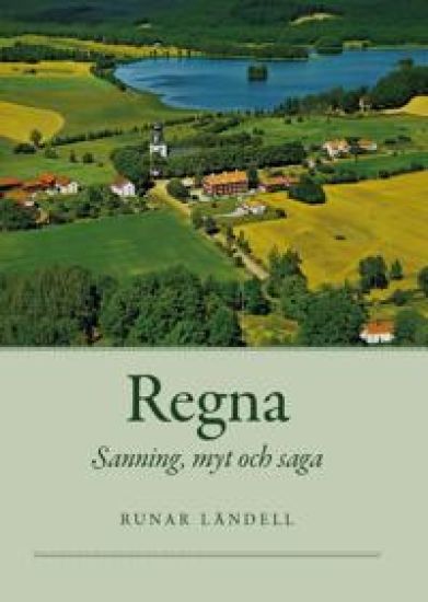 Regna : sanning, myt och saga
