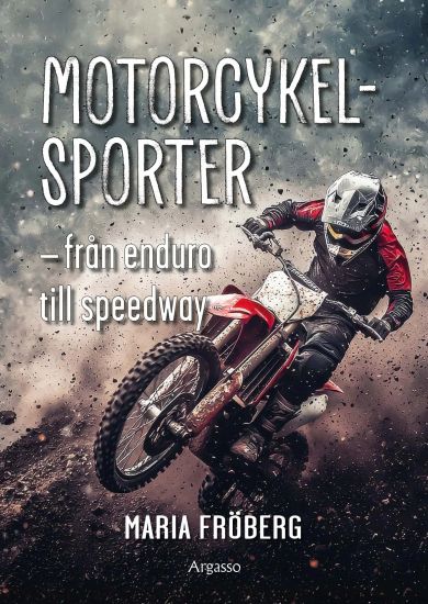Motorcykelsporter : från enduro till speedway