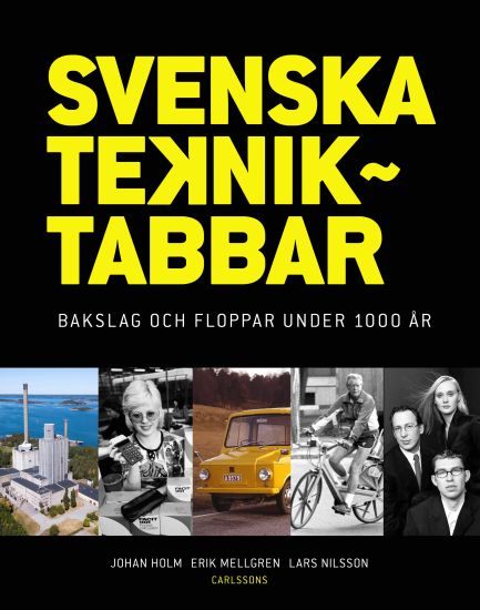 Svenska tekniktabbar : bakslag och floppar under 1000 år