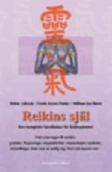 Reikins själ : den kompletta handboken för Reikisystemet