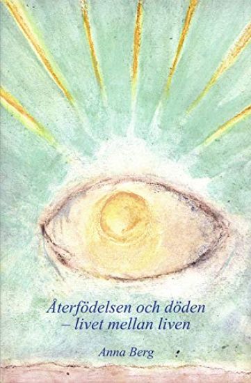 Återfödelsen och döden : livet mellan liven