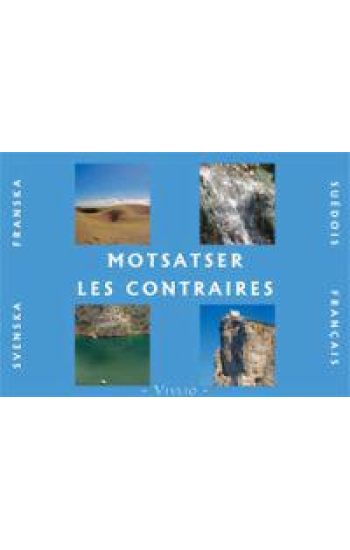 Motsatser / Les contraires