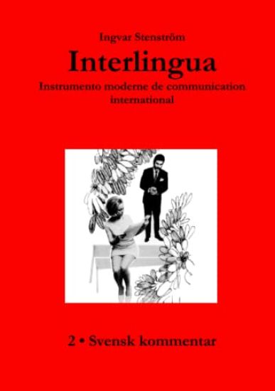 Interlingua - Instrumento moderne de communication international (Svensk kommentar)