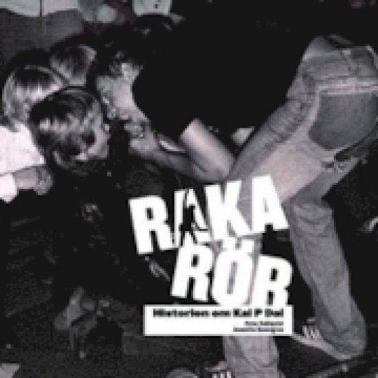 Raka rör : historien om Kal P Dal