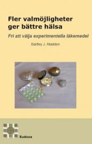 Fler valmöjligheter ger bättre hälsa : fri att välja experimentella läkemedel