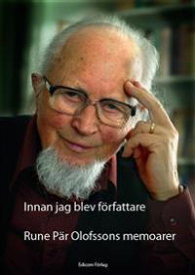 Innan jag blev författare ; Rune Pär Olofssons memoarer