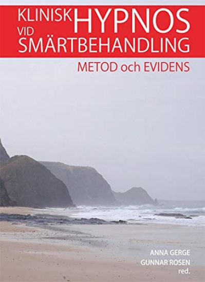 Klinisk hypnos vid smärtbehandling : metod och evidens