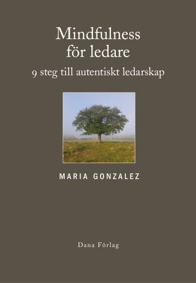 Mindfulness för ledare : nio steg till autentiskt ledarskap