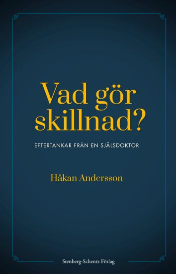 Vad gör skillnad? : eftertankar från en själsdoktor