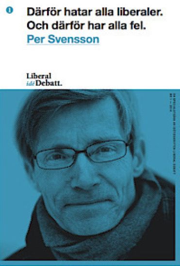 Därför hatar alla liberaler. Och därför har alla fel.