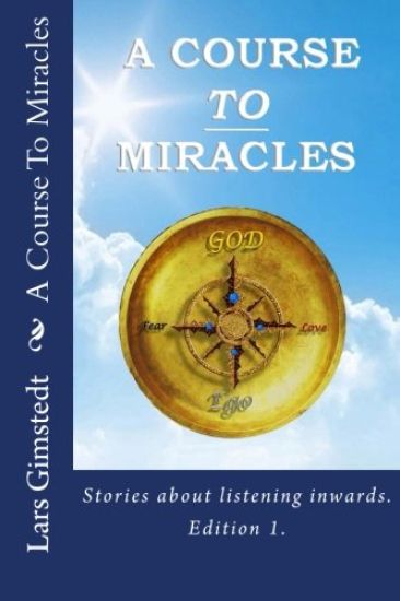 A Course To Miracles: Stories about listening inwards.