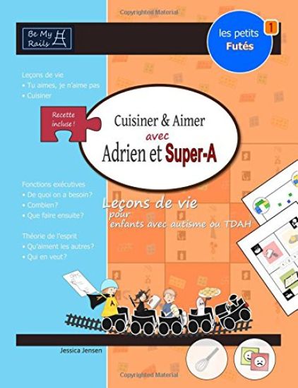 LES PETITS FUTÉS Cuisiner & aimer avec Adrien et Super-A