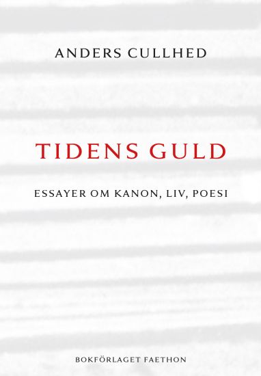 Tidens guld : essayer om kanon, liv, poesi