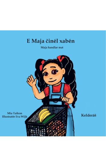 Maja handlar mat /E Maja cinél xabén  (kelderáš)