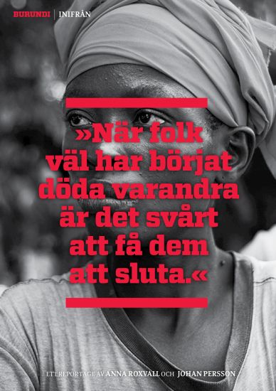Burundi inifrån : "När folk väl har börjat döda varandra är det svårt att få dem att sluta"