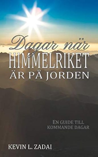 Dagar när himmelriket är på jorden : en guide till kommande dagar