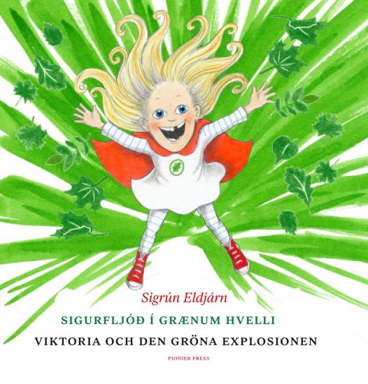 Sigurfljóð í grænum hvelli / Viktoria och den gröna explosionen