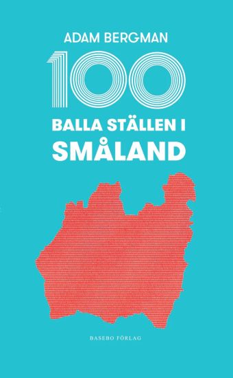 100 balla ställen i Småland