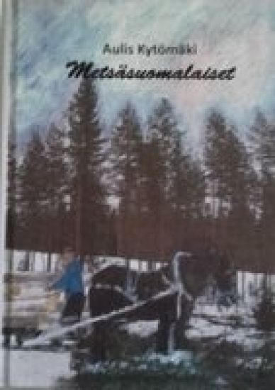 Kansikuva: Metsäsuomalaiset