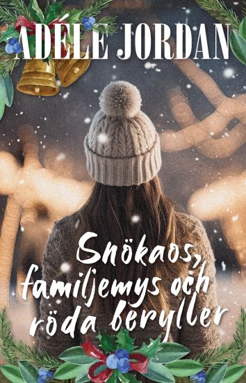 Snökaos, familjemys och röda beryller