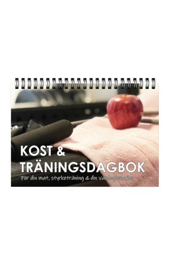 Kost & träningsdagbok : för din mat, styrketräning & din vardagsmotion