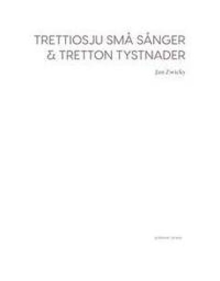 Trettiosju små sånger & tretton tystnader