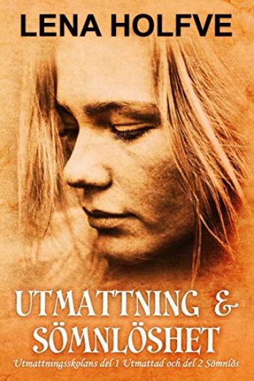 Utmattning & Sömnlöshet: Utmattningsskolans del 1 Fri från hjärndimma, och del 2, Fri från sömnstärningar