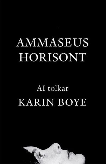 Ammaseus horisont : AI tolkar Karin Boye