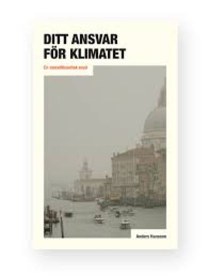Ditt ansvar för klimatet : en moralfilosofisk essä
