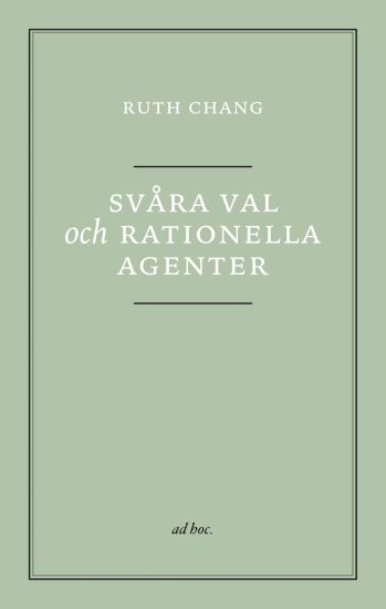 Svåra val och rationella agenter