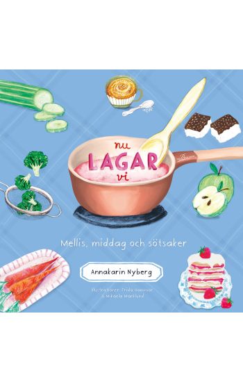 Nu lagar vi : mellis, middag och sötsaker
