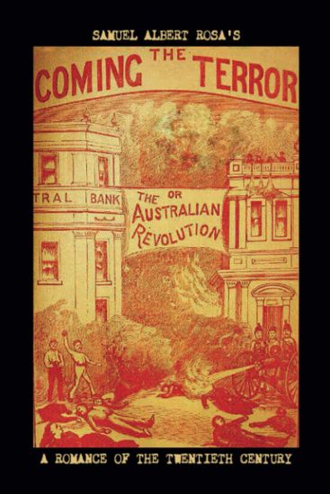The Coming Terror; Or, the Australian Revolution