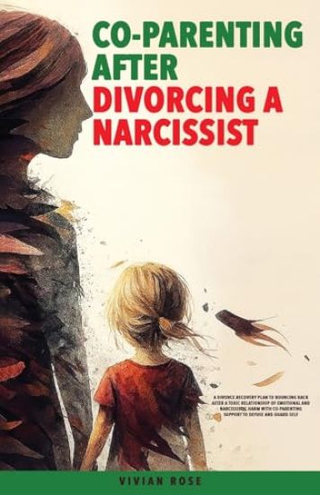Co-Parenting After Divorcing a Narcissist