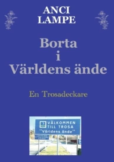 Borta i Världens Ände : En Trosadeckare