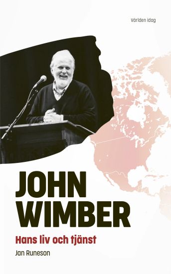 John Wimber : hans liv och tjänst