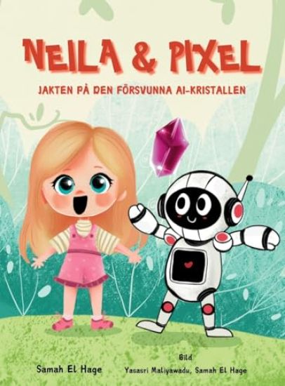 Neila & Pixel - Jakten på den Försvunna AI-Kristallen