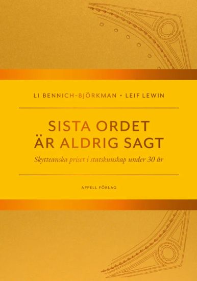 Sista ordet är aldrig sagt. Skytteanska priset i statskunskap under 30 år