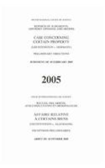 Case Concerning Certain Property Liechtenstein v. Germany Preliminary Objectiopns, Judgment of 10 February 2005 / Affaire Relative a Certains Biens Liechtenstein c. Allemagne Exceptions Preliminaires, Arret Du 10 Fevrier 2005