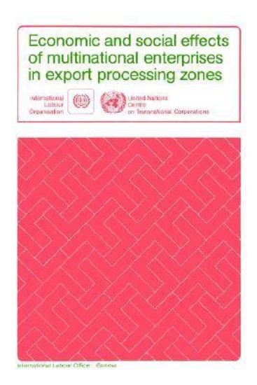Economic and Social Effects of Multinational Enterprises in Export Processing Zones