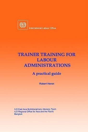 Trainer Training for Labour Administrations. A Practical Guide
