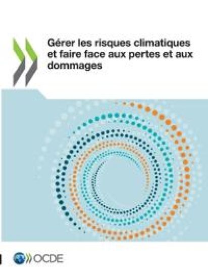 Gérer Les Risques Climatiques Et Faire Face Aux Pertes Et Aux Dommages