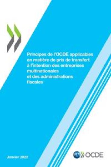 Principes de l'Ocde Applicables En Matière de Prix de Transfert À l'Intention Des Entreprises Multinationales Et Des Administrations Fiscales 2022