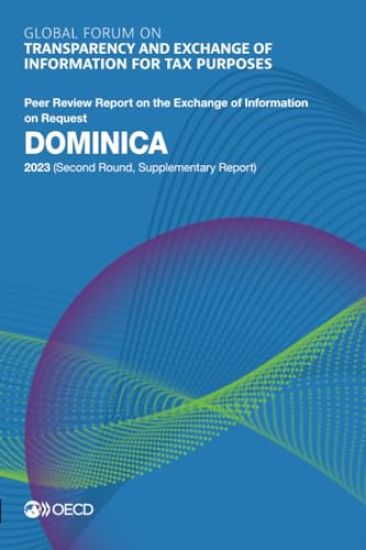 Global Forum on Transparency and Exchange of Information for Tax Purposes: Dominica 2023 (Second Round, Supplementary Report)