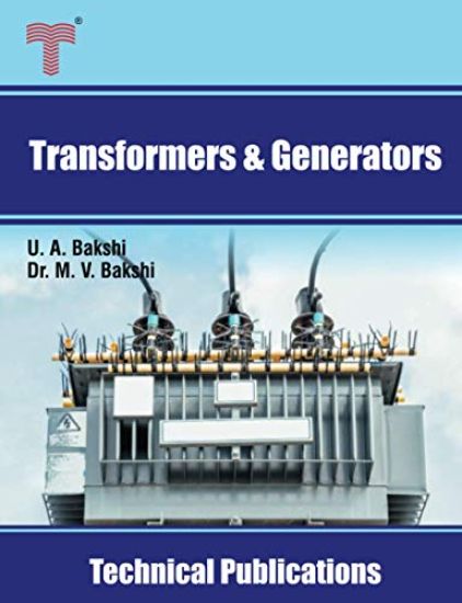 Transformers and Generators: Transformers, D.C. Generators and Synchronous Generators