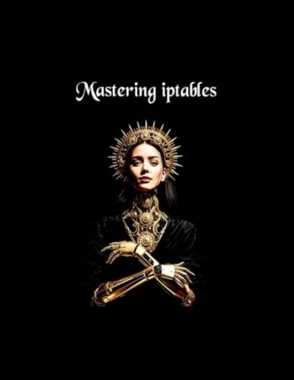 Kansikuva: Mastering iptables (EditionFirst)