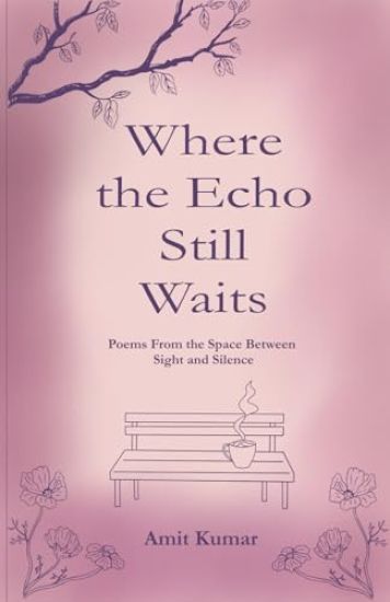 Where the Echo Still  Waits : Poems from the Space Between Sight  and Silence  (Edition1st)