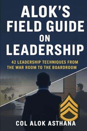 Alok’s Field Guide on Leadership