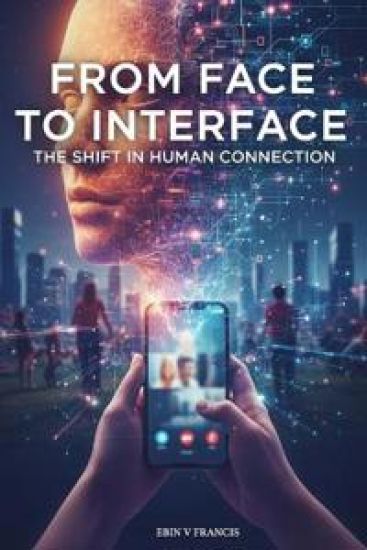 From Face to Interface: The Shift in Human Connection