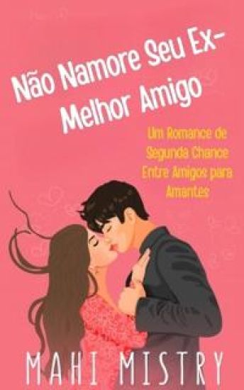 Não Namore Seu Ex-Melhor Amigo